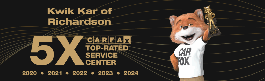 Kwik Kar Richardson, Carfax 5X Top-Rated Service Center.
